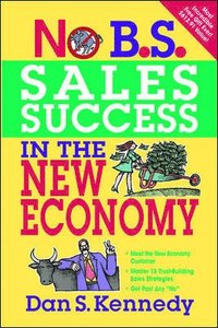 bokomslag No B.S. Sales Success in the New Economy