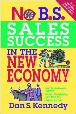No B.S. Sales Success in the New Economy 1
