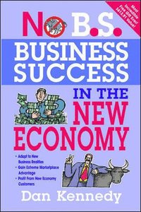 bokomslag No B.S. Business Success for the New Economy