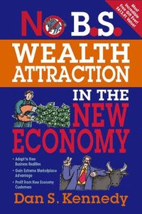 bokomslag No B.S. Wealth Attraction in the New Economy
