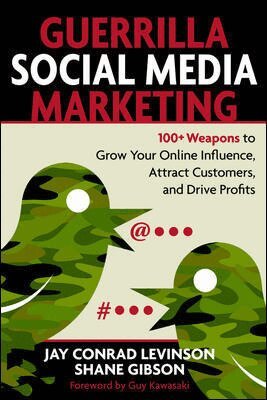 Jay Conrad Levinson, Shane Gibson - Guerrilla Marketing for Social Media: 100+ Weapons to Grow Your Online Influence, Attract Customers, and Drive Profits, Häftad