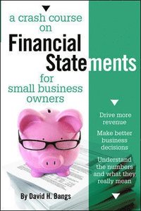 bokomslag A Crash Course on Financial Statements for Small Business Owners