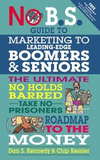 bokomslag No BS Marketing to Seniors and Leading Edge Boomers