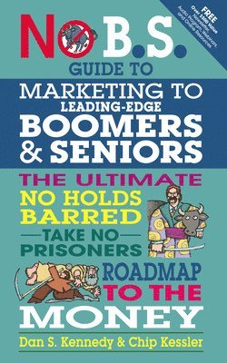 bokomslag No BS Marketing to Seniors and Leading Edge Boomers