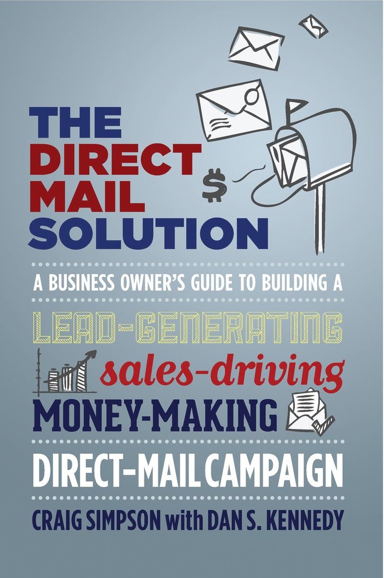 Craig Simpson, Dan S. Kennedy, Dan S Kennedy - Direct Mail Solution, Häftad