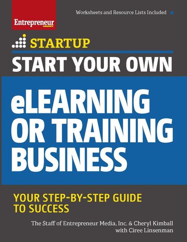 The Staff of Entrepreneur Media, Ciree Linsenmann, Cheryl Kimball - Start Your Own eLearning or Training Business, Häftad