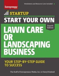 bokomslag Start Your Own Lawn Care or Landscaping Business: Your Step-By-Step Guide to Success