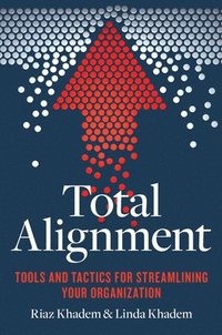 bokomslag Total Alignment: Tools and Tactics for Streamlining Your Organization