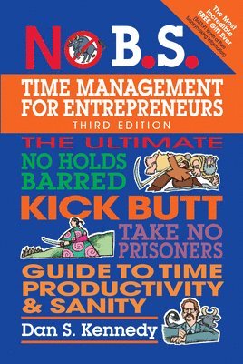 bokomslag No B.S. Time Management for Entrepreneurs