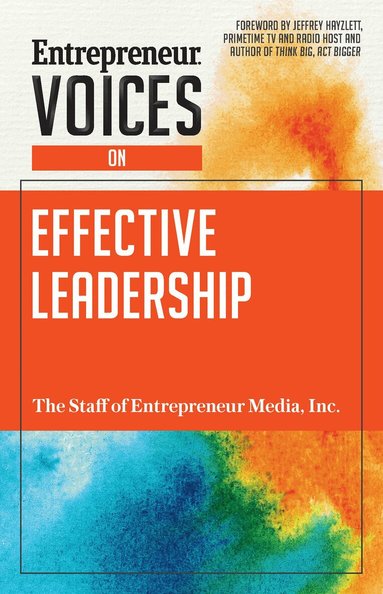 The Staff of Entrepreneur Media - Entrepreneur Voices on Effective Leadership, Häftad