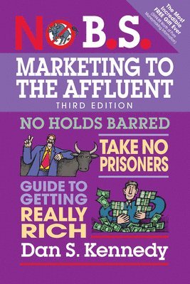 No B.S. Marketing to the Affluent 1