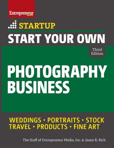 The Staff of Entrepreneur Media, Jason R. Rich - Start Your Own Photography Business, Häftad