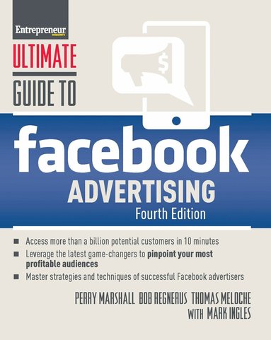 Perry Marshall, Thomas Meloche, Bob Regnerus, Mark Ingles - Ultimate Guide to Facebook Advertising, Häftad