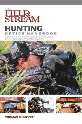 Thomas McIntyre - Field & Stream Hunting Optics Handbook, Häftad
