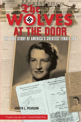 bokomslag Wolves at the Door: The True Story of America's Greatest Female Spy