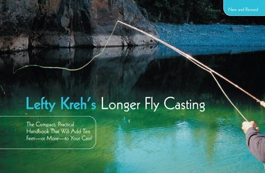 Lefty Kreh - Lefty Kreh's Longer Fly Casting, Häftad
