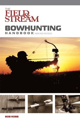 Bob Robb - Field & Stream Bowhunting Handbook, New and Revised, Häftad