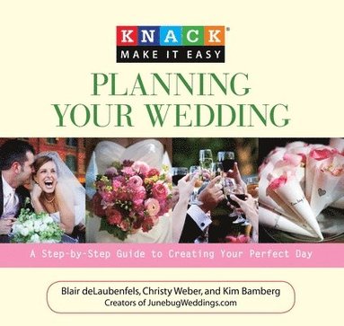 Blair Del Delaubenfels, Christy Weber, Kim Bamberg - Knack Planning Your Wedding, Häftad
