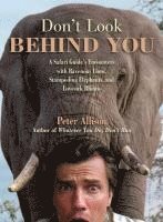 bokomslag Don't Look Behind You!: A Safari Guide's Encounters With Ravenous Lions, Stampeding Elephants, And Lovesick Rhinos