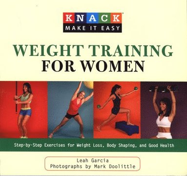 Leah Garcia - Knack Weight Training for Women, Häftad