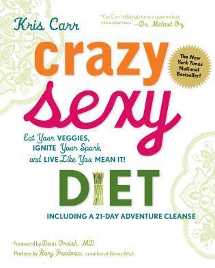 Kris Carr, Sheila Buff - Crazy Sexy Diet, Inbunden