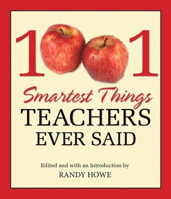 Randy Howe - 1001 Smartest Things Teachers Ever Said, Inbunden