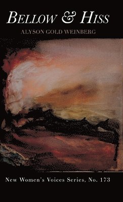 Alyson Gold Weinberg - Bellow & Hiss, Inbunden