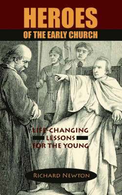 Richard Newton - Heroes of the Early Church, Häftad