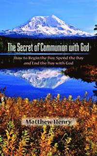 bokomslag The Secret of Communion with God