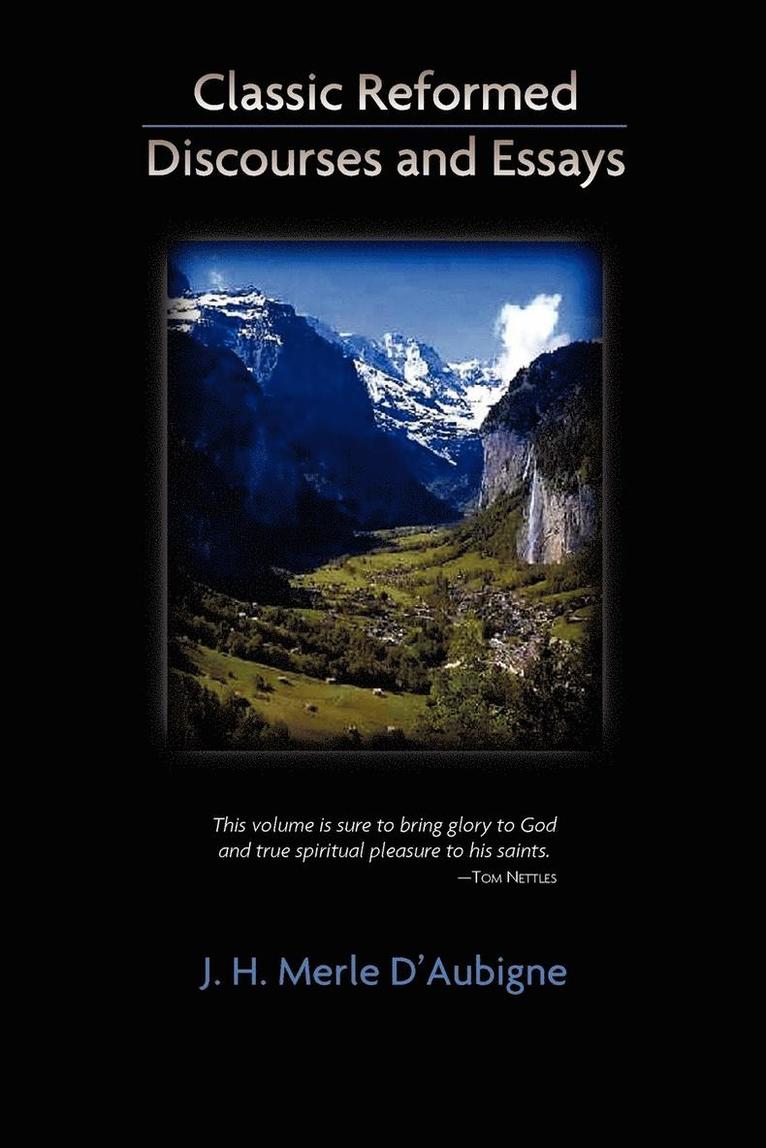 J H Merle D'Aubigne, J. H. Merle D'Aubigne, Merle D'Aubigne, J.H. - Classic Reformed Discourses and Essays, Häftad
