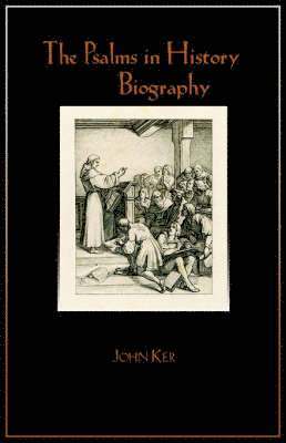 John Ker - Psalms in History and Biography, Häftad