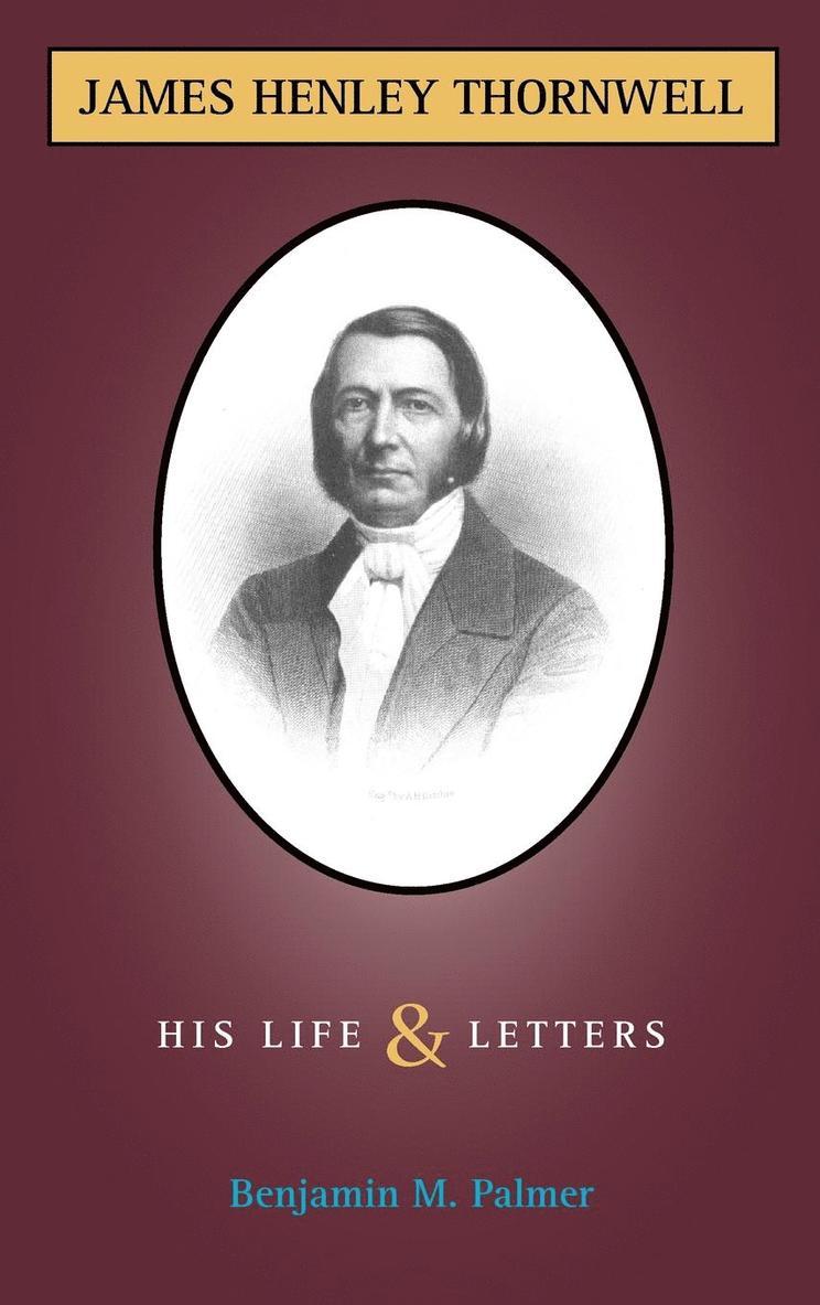 Life and Letters of James H. Thornwell 1