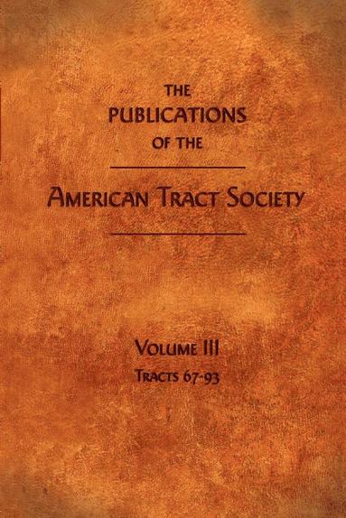 bokomslag Publications of the American Tract Society