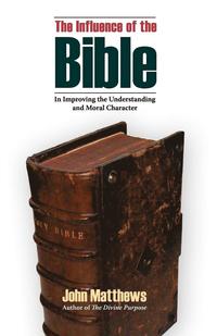 bokomslag Influence of the Bible in Improving the Understanding and Moral Character