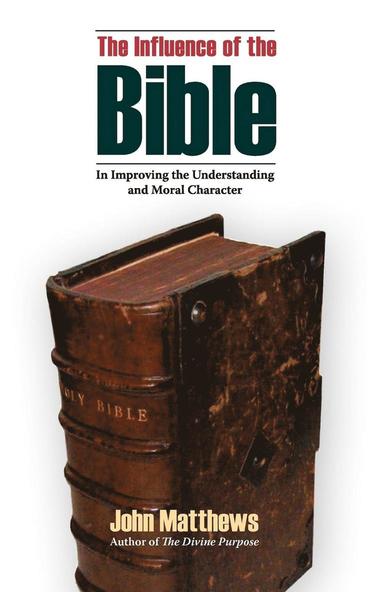 bokomslag Influence of the Bible in Improving the Understanding and Moral Character
