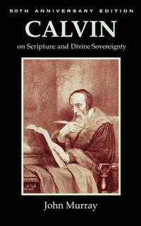 bokomslag Calvin on Scripture and Divine Sovereignty