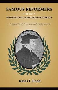 bokomslag Famous Reformers of the Reformed and Presbyterian Churches