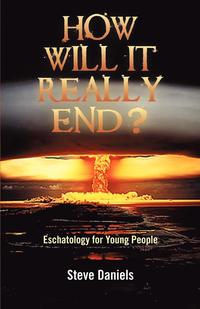 bokomslag How Will It Really End? Eschatology for Young People