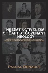 bokomslag The Distinctiveness of Baptist Covenant Theology