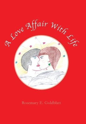 Rosemary E Goldblatt, Rosemary E. Goldblatt - Love Affair with Life, Inbunden