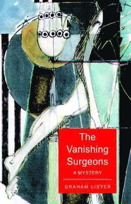 Graham Lister - Vanishing Surgeons, Inbunden