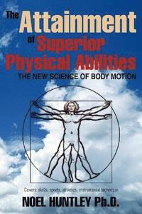 bokomslag The Attainment of Superior Physical Abilities