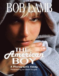 bokomslag The American Boy, a Photographic Essay