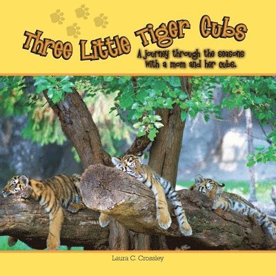 Laura C Crossley, Laura C. Crossley - Three Little Tiger Cubs, Häftad