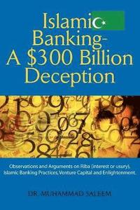 bokomslag Islamic Banking - A $300 Billion Deception