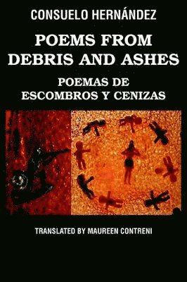 Consuelo Hernández - Poems from Debris and Ashes / Poemas de Escombros Y Cenizas, Häftad