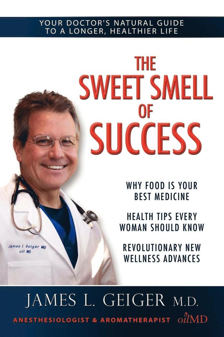 Dr. James L. Geiger - Sweet Smell of Success, Häftad. Tillgänglighet: Lägg i varukorg