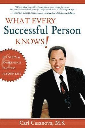 Carl Casanova - What Every Successful Person Knows - REVISED Edition, Häftad