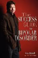 Scot Ferrell, Patricia Scott - The Success Guide to Bipolar Disorder, Häftad. Tillgänglighet: Lägg i varukorg