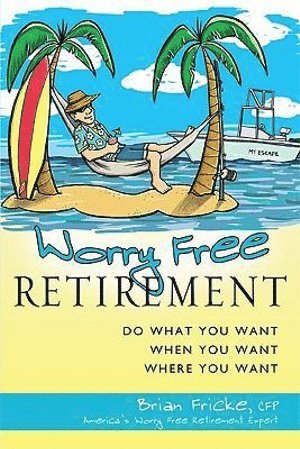 Brian Fricke - Worry Free Retirement, Inbunden